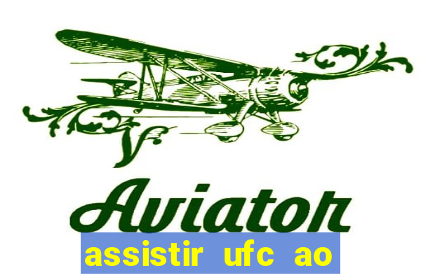 assistir ufc ao vivo futemax